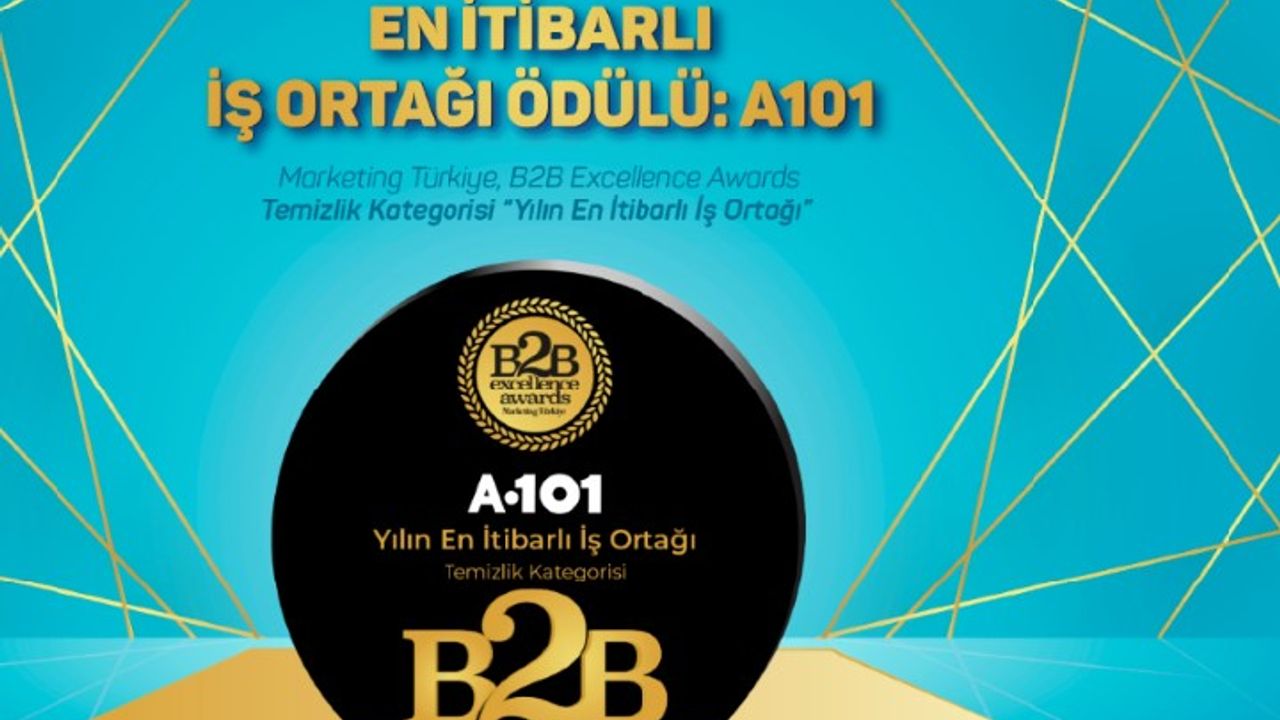 A101’e B2B Excellence Awards’da En İtibarlı İş Ortağı Ödülü