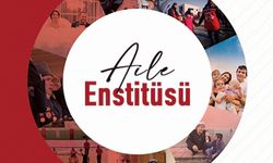 Aile yapısını güçlendirecek politikalar "Aile Enstitüsü" ile belirlenecek