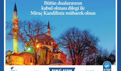 Eyüp Belediye Başkanı Remzi Aydın'ın Miraç Kandili'ni Kutlama Mesajı