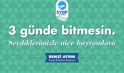 Eyüp Belediye Başkanı Remzi Aydın'ın Ramazan Bayramı  Kutlama Mesajı