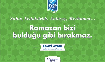Eyüp Belediye Başkanı Remzi Aydın'ın Ramazan Ayı Mesajı