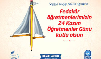 Eyüp Belediye Başkanı Remzi Aydın'ın 24 Kasım Öğretmenler Günü Kutlama Mesajı