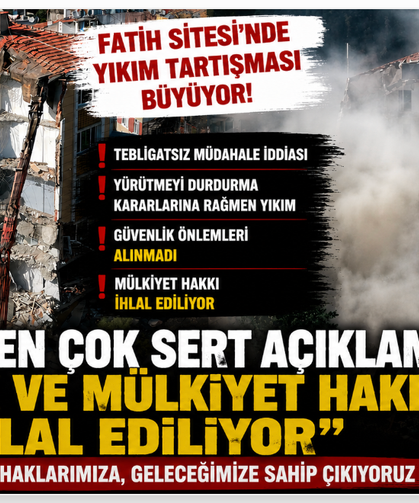 Fatih Sitesi Yaşatma Derneği'nden sert açıklama: Hukuk ve mülkiyet hakkı ihlal ediliyor