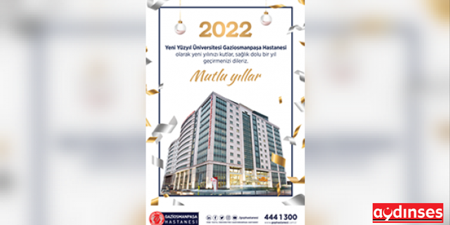 Yeni Yüzyıl Üniversitesi Özel Gaziosmanpaşa Hastanesi 2022 Yılınız Kutlu olsun