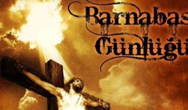 Barnabas İncili değil, günlüğü!