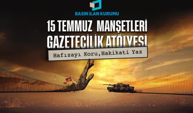 15 Temmuz genç gazetecilerin manşetleriyle hatırlanacak