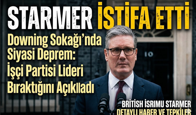Siyaset tıkandı... İngiltere Başbakanı Starmer istifa etti!...