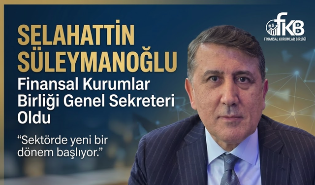 Selahattin Süleymanoğlu Finansal Kurumlar Birliği Genel Sekreteri olarak atandı...