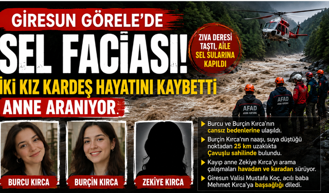 Giresun Görele’de Sel Faciası: İki Kız Kardeş Hayatını Kaybetti, Anne Aranıyor