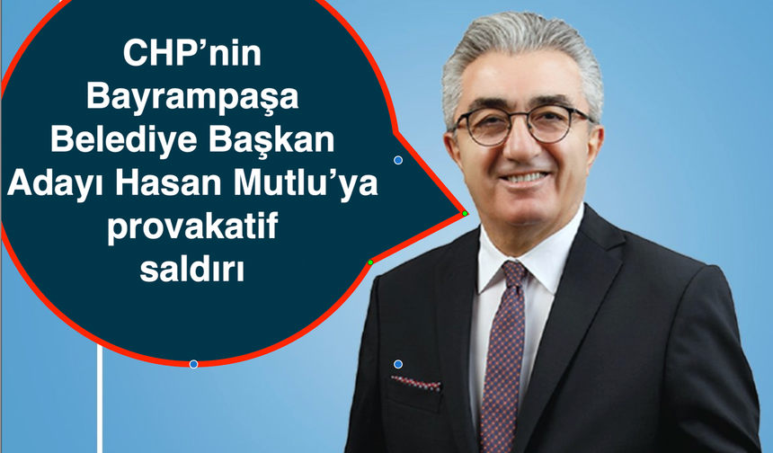 Bayrampaşa'da CHP adayı Hasan Mutlu'ya saldırı!