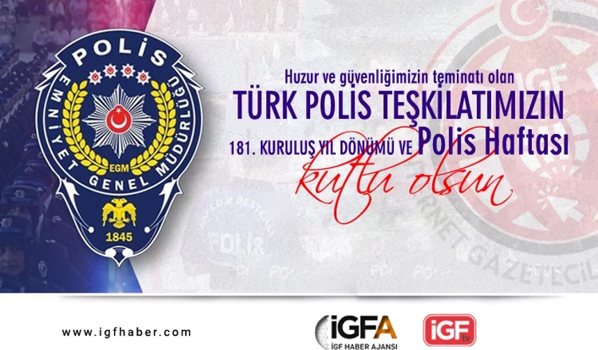 Türk Polis Teşkilatı 181 yıllık köklü geçmişiyle güvenliğin teminatı