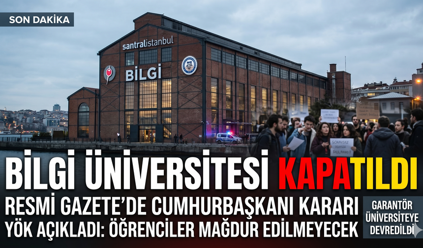 İstanbul Bilgi Üniversitesi'nin faaliyet izni kaldırıldı!