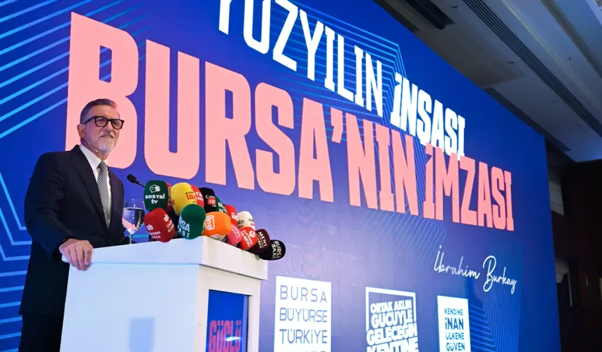 Bursa'nın yeni ekonomi haritası şekillendi... Başkan Burkay'dan Bursa ekonomisine tarihi projeler