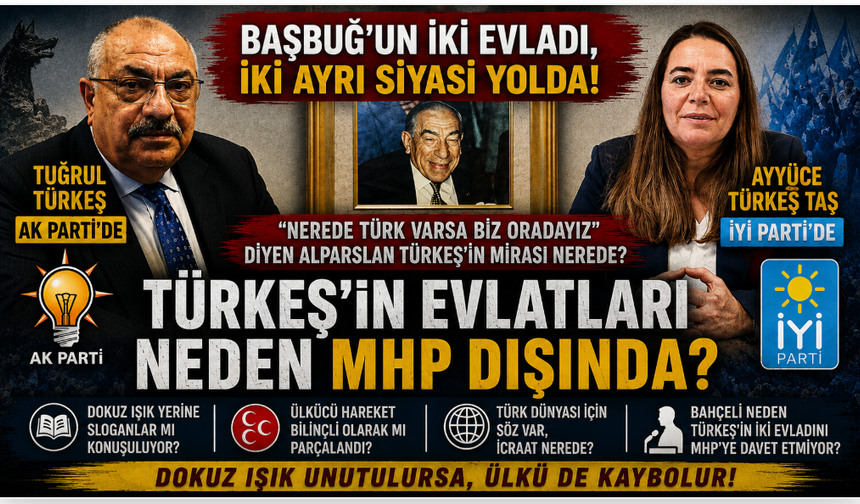 BAŞBUĞ'un 2 evladı, İki ayrı siyasi yol! MHP ile Türkeş kavgası!