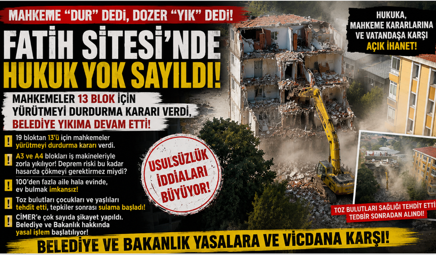 Fatih Belediyesi Fatih Sitesi'nde Yürütmeyi Durdurma  Kararlarını dinlemedi, Yıkım başlattı
