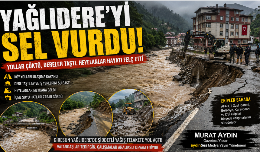 Giresun Yağlıdere'yi Sel Vurdu: Köy Yolları Çöktü, Heyelanlar Ulaşımı Felç Etti